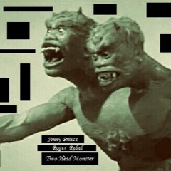 Two-Head Monster ft. Roger Rebel (prod. by LunchBoXr)