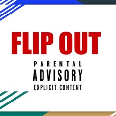 FLIP OUT- NASKAR / T.O.M (Prod. by Bricks On Da Beat/Chase)