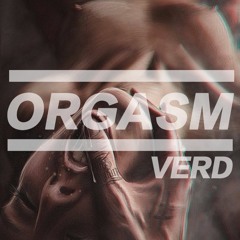 VERD - Orgasm