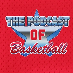 The Podast Of Basketball Episode 24