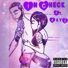 In Check Ft. KeyZ