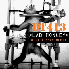DT413 - Lab Monkey (Midi Terror Remix)