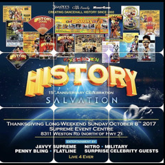 HISTORY 15TH ANNIVERSARY "SALVATION" - STEP A CHOICE/NITRO/CHI CHING CHING/MILITARY/NIKKI HYPE/PENNY BLING/JAVVY SUPREME/FLATLINE @SUPREME EVENT CENTRE, VAUGHAN 10/8/2017