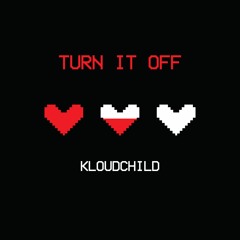 Turn it Off (Prod. by Kloudchild)