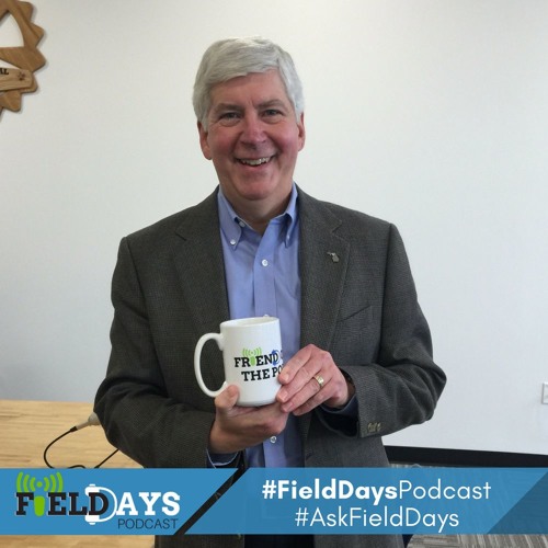 Stream Field Days Podcast Governor Rick Snyder by Field Days Listen