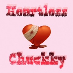 HEARTLESS - CHUCKKY