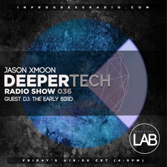 Deeper Tech 036 Guest. The Early Bird (Free Download)