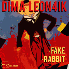 BR034 - Dima Leon4ik_Fake [Bonanza Records]