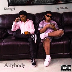 Anybody(feat. Jay Shellz) (Prod. Mantra & LYG)