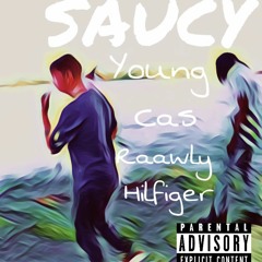 Saucy Ft. {Raawly Hilfiger} (Prod RaeSam)