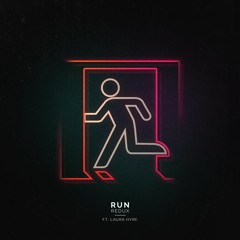 Run Redux Ft. Laura Hyre (VIP)