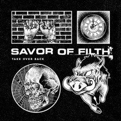 SAVOR OF FILTH -  TAKKAN RETAK LANGKAH TERGERAK