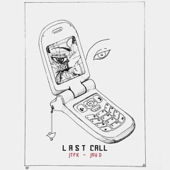 #LAST CALL / feat. Jay D