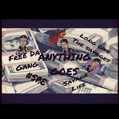 Anything Goes - Chuck , Ty Savage , Gbaby , Esco Andretti , Born Legacy