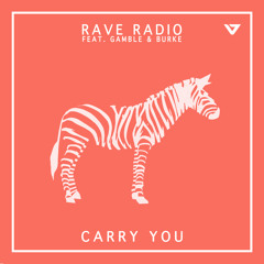 Carry You - Rave Radio feat Gamble & Burke