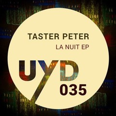 Taster Peter - La Nuit (Late Night Mix) [Upon You Records]