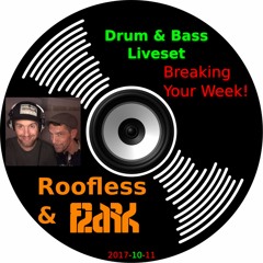 Roofless & Flark Breaking Your Week [2017 - 10 - 11]