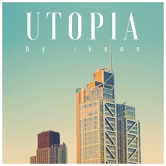 #31 Utopia // TELL YOUR STORY music by ikson™