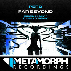 Pero - Far Beyond (Danny V. Remix)