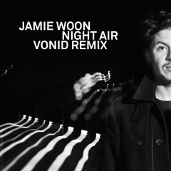 Jamie Woon - Night Air (VoniD Remix) [FREE DOWNLOAD]