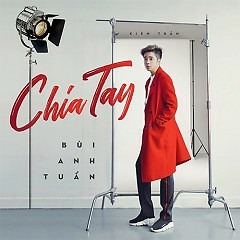 Chia Tay - Bùi Anh Tuấn