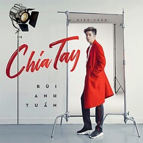 Chia Tay - Bùi Anh Tuấn