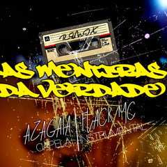 19 - AZAGAIA - AS MENTIRAS DA VERDADE (REMIX FLACK)