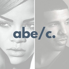 Take Care ft. Drake & Rihanna - Abe Remix