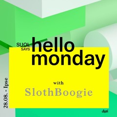 SlothBoogie @ Suol says hello monday! Open Air (28.08.17. Ipse)