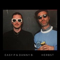 Easy P & Danny B - Herbst