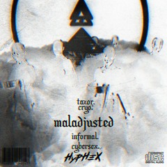 Tazor X Cryo X Cybersex X Informal - Maladjusted (HypheX Remix)