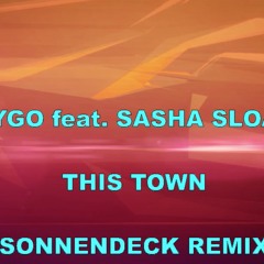 KYGO feat. SASHA SLOAN - THIS TOWN (SONNENDECK REMIX)