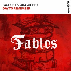 Exolight & Suncatcher - Day To Remember (Extended Mix)[FSOE Fables]