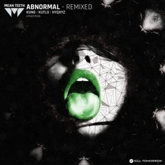 Mean Teeth - Abnormal (KUNG Remix) KTR2017D08