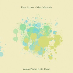 Faze Action Ft Nina Miranda - Vamos Pintar (Paradise '90 Dub)