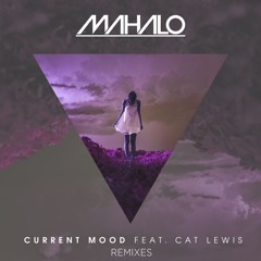 Mahalo - Current Mood (Far & Few Remix)