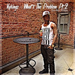 What's The Problem Pt.2 (Mastered)