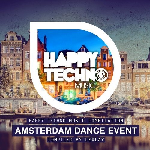 [Lexlay] Happy Techno Music ADE 2017 Compilation Large Mix