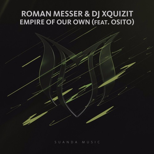 Roman Messer & DJ Xquizit feat. OSiTO - Empire Of Our Own