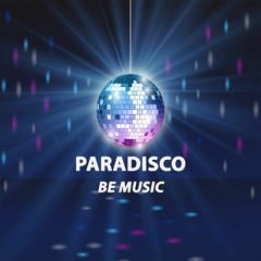 PARADISCO - Be Music (Radio Edit)