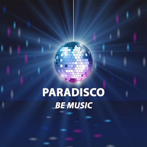 PARADISCO - Be Music (Radio Edit)