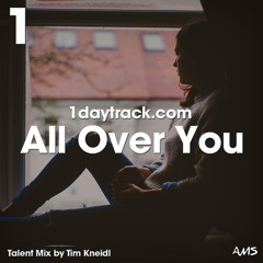 Talent Mix #80 | Tim Kneidl - All Over You | 1daytrack.com