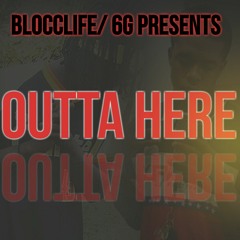 Outta Here ft. Sixhunnit Levi