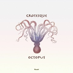 Grotesque - Octopus