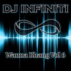 Wanna Bhang Vol 6