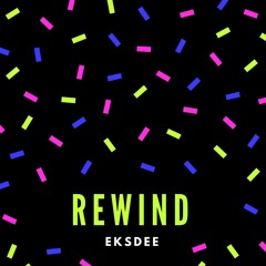 EKSDEE - Rewind (Original Mix)