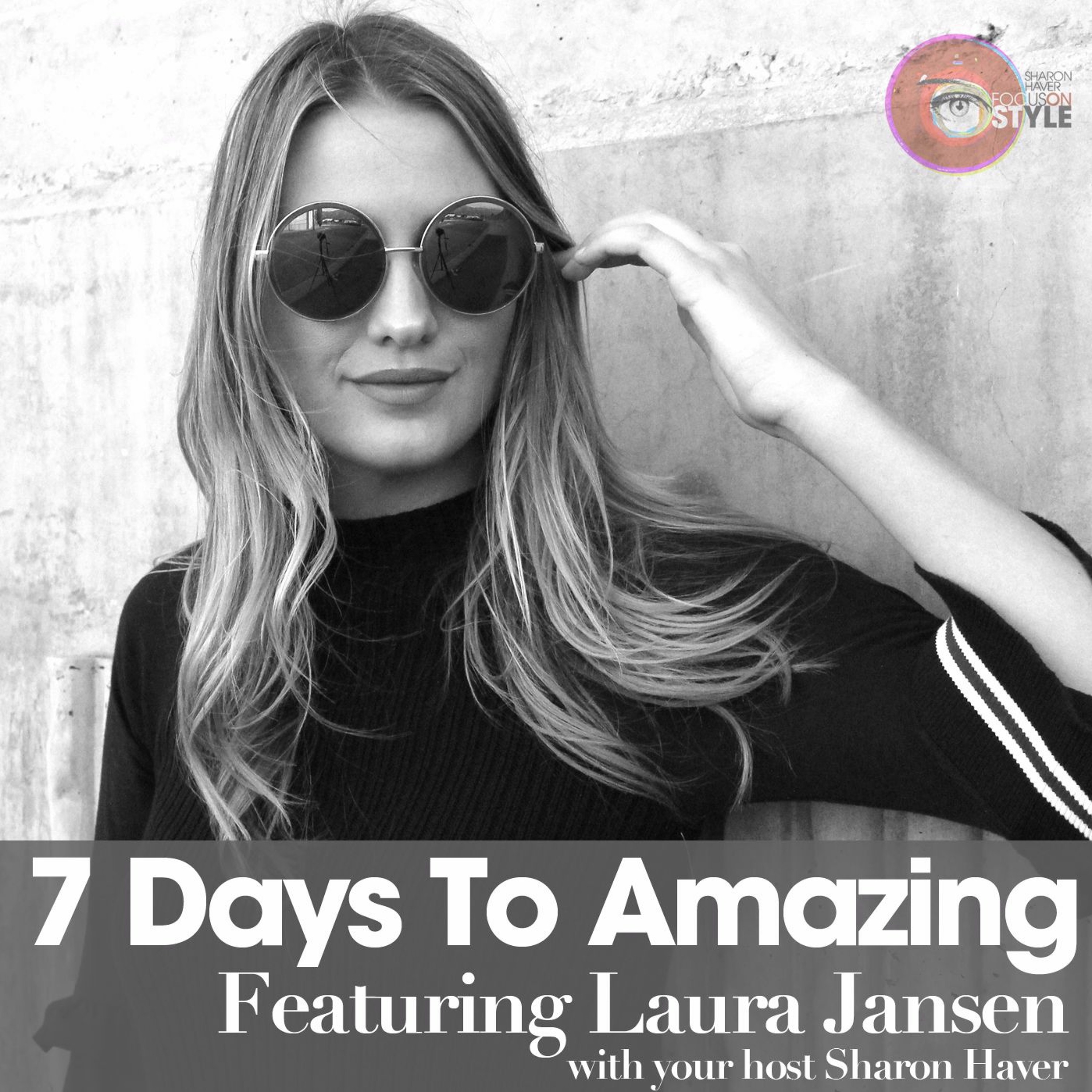 7 Days To Amazing Podcast with Sharon Haver