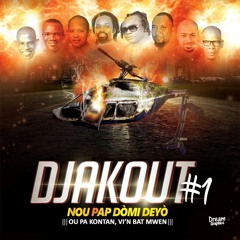 Djakout #1 - Nou Pap Domi Deyo