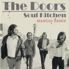 The Doors - Soul Kitchen (Marcus Remix)