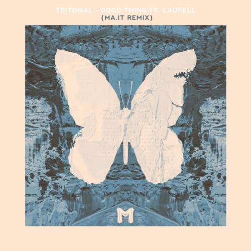 Tritonal - Good Thing Ft. Laurell (Ma:it Remix) [Free]